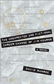 The Unexpected and Fictional Career Change of Jim Kearns by David Munroe, 9781550025675
