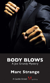 Body Blows (A Joe Grundy Mystery) by Marc Strange, 9781554883905