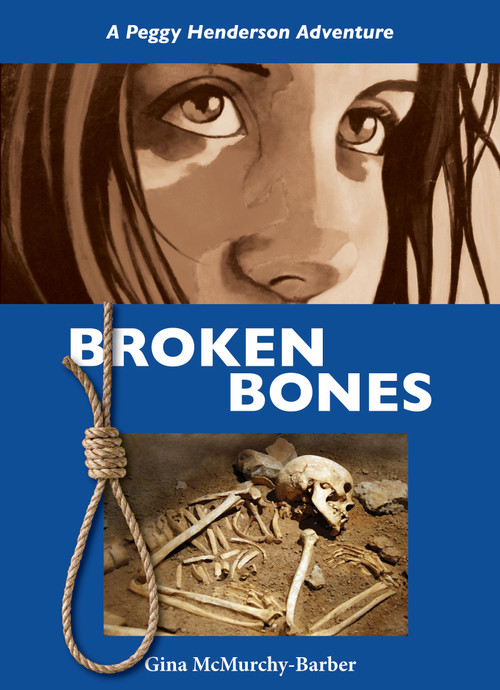 Broken Bones (A Peggy Henderson Adventure) by Gina McMurchy-Barber, 9781554888610