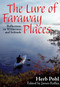 The Lure of Faraway Places (Reflections on Wilderness and Solitude) by Herb Pohl, James Raffan, 9781897045244