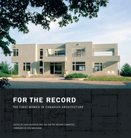 For the Record (The First Women in Canadian Architecture) by Joan Grierson, 9781550028201