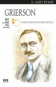 John Grierson by Gary Evans, 9781894852159