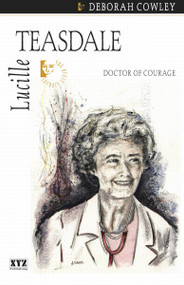 Lucille Teasdale by Deborah Cowley, 9781894852166