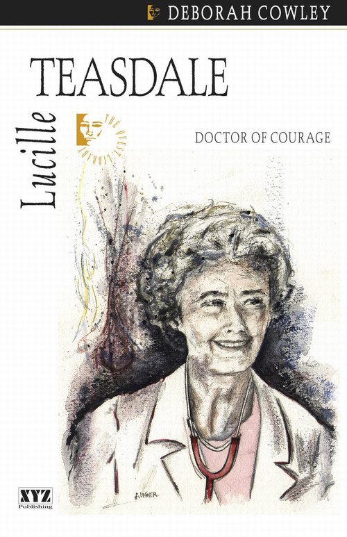 Lucille Teasdale by Deborah Cowley, 9781894852166