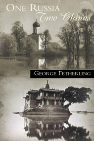 One Russia, Two Chinas by George Fetherling, 9780888784339