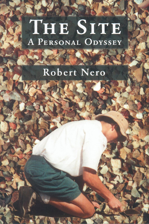 The Site (A Personal Odyssey) by Robert W. Nero, 9781896219707