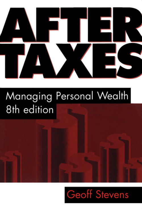 After Taxes (Managing Personal Wealth 8th Edition) by Geoff Stevens, 9780919614932