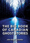 The Big Book of Canadian Ghost Stories by John Robert Colombo, 9781550028447