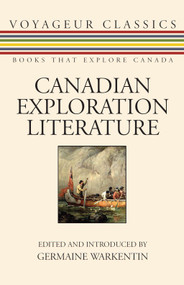 Canadian Exploration Literature (An Anthology) by Germaine Warkentin, 9781550026610
