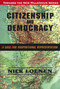 Citizenship and Democracy (A Case for Proportional Representation) by Nick Leonen, J. Patrick Boyer, 9781550022803