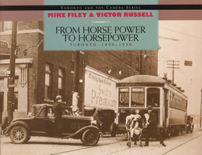 From Horse Power to Horsepower (Toronto: 1890-1930) by Mike Filey, 9781550022001