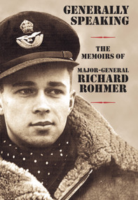 Generally Speaking (The Memoirs of Major-General Richard Rohmer) by Richard Rohmer, 9781550025187