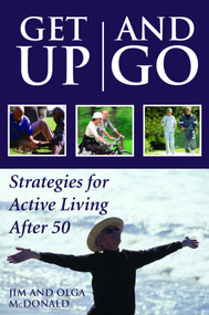 Get Up and Go (Strategies for Active Living After 50) by Jim McDonald, Olga McDonald, 9781550024500
