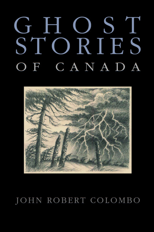 Ghost Stories of Canada by John Robert Colombo, Jillian Hulme Gilliland, 9780888822222