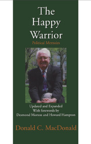 The Happy Warrior (Political Memoirs) by Donald MacDonald, 9781550023077