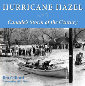 Hurricane Hazel (Canada's Storm of the Century) by James Gifford, Mike Filey, 9781550025262