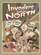 Invaders from the North (How Canada Conquered the Comic Book Universe) by John Bell, 9781550026597