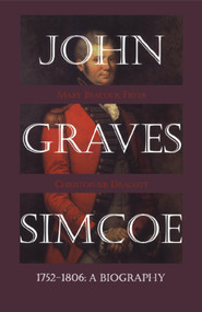 John Graves Simcoe 1752-1806 (A Biography) by Mary Beacock Fryer, Christopher Dracott, 9781550023091