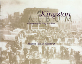 A Kingston Album (Glimpses of the Way We Were) by Marion Van de Wetering, 9780888822000