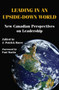 Leading in an Upside-Down World (New Canadian Perspectives on Leadership) by J. Patrick Boyer, Paul Martin, 9781550024555
