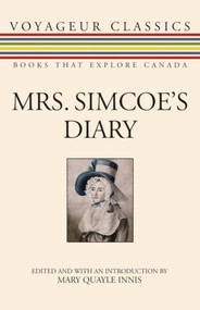 Mrs. Simcoe's Diary by Mary Quayle Innis, Elizabeth Posthuma Simcoe, 9781550027686