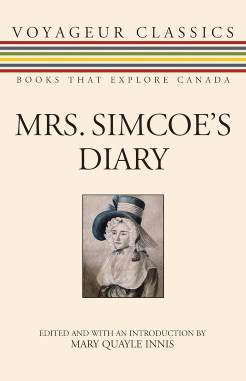 Mrs. Simcoe's Diary by Mary Quayle Innis, Elizabeth Posthuma Simcoe, 9781550027686