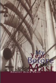 My Year Before the Mast by Annette Brock Davis, 9780888822079