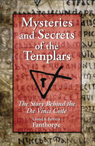Mysteries and Secrets of the Templars (The Story Behind the Da Vinci Code) by Patricia Fanthorpe, 9781550025576