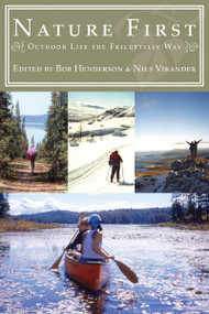 Nature First (Outdoor Life the Friluftsliv Way) by Bob Henderson, Nils Vikander, 9781897045213