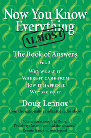 Now You Know Almost Everything (The Book of Answers, Vol. 3) by Doug Lennox, Catriona Wight, 9781550025750