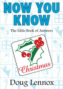 Now You Know Christmas (The Little Book of Answers) by Doug Lennox, 9781550027457