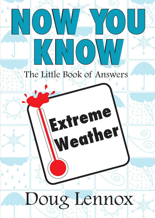 Now You Know Extreme Weather (The Little Book of Answers) by Doug Lennox, 9781550027433