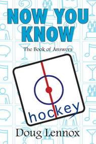 Now You Know Hockey (The Book of Answers) by Doug Lennox, 9781550028690