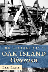 Oak Island Obsession (The Restall Story) by Lee Lamb, 9781550026252