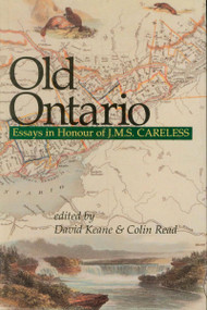 Old Ontario (Essays in Honour of J M S Careless) by David Keane, Colin Read, 9781550020601