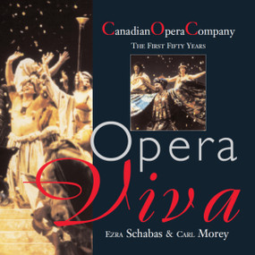 Opera Viva (The Canadian Opera Company The First Fifty Years) by Ezra Schabas, Carl Morey, 9781550023466