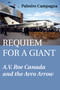 Requiem for a Giant (A.V. Roe Canada and the Avro Arrow) by Palmiro Campagna, 9781550024388