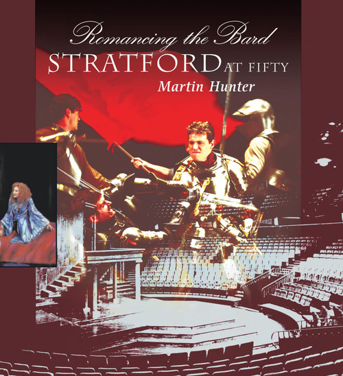 Romancing the Bard (Stratford at Fifty) by Martin Hunter, 9781550023633
