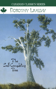 The Self-Completing Tree by Dorothy Livesay, 9780888782588