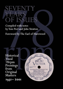Seventy Years of Issues (Historical Vocal 78 rpm Pressings from Original Masters 1931-2001) by Tom Peel, John Stratton, 9781550023527