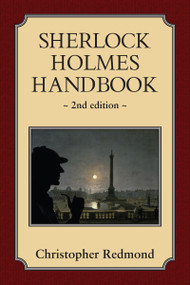Sherlock Holmes Handbook (Second Edition) by Christopher Redmond, 9781554884469