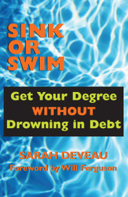 Sink or Swim (Get Your Degree Without Drowning in Debt) by Sarah Deveau, 9781550024494