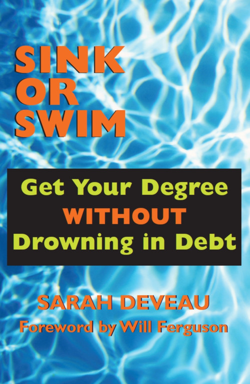 Sink or Swim (Get Your Degree Without Drowning in Debt) by Sarah Deveau, 9781550024494