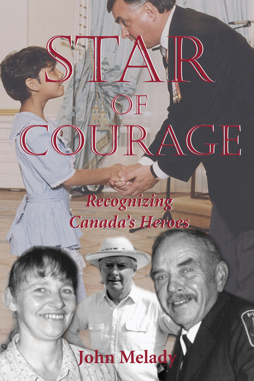 Star of Courage (Recognizing the Heroes Among Us) by John Melady, 9781550023657