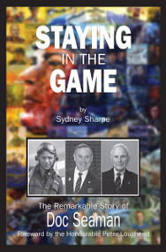 Staying in the Game (The Remarkable Story of Doc Seaman) by Sydney Sharpe, Peter Lougheed, 9781550028812