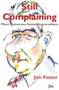 Still Complaining by Jim Foster, 9780888822413