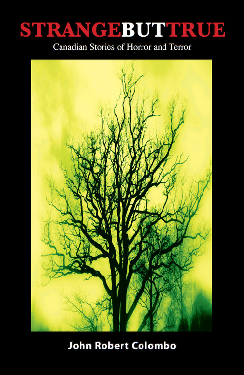 Strange but True (Canadian Stories of Horror and Terror) by John Robert Colombo, 9781550027358