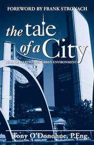 The Tale of a City (Re-engineering the Urban Environment) by Tony O'Donohue, 9781550025569