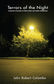 Terrors of the Night (Canadian Accounts of Eerie Events and Weird Experiences) by John Robert Colombo, 9781550025767