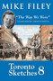 Toronto Sketches 8 (The Way We Were) by Mike Filey, 9781550025279